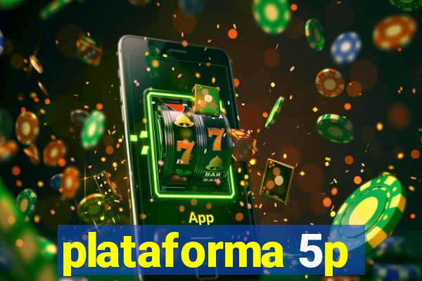 plataforma 5p